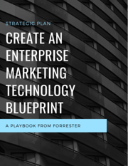 Create An Effective Enterprise Marketing Technology Blueprint playbook research by forrester