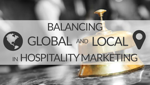 Tips for Global & Local Hospitality Marketing